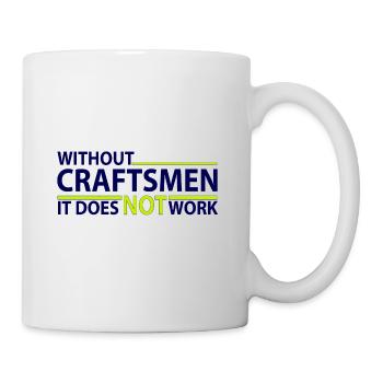 Without Craftsmann - ohne Handwerker - Tasse - Weiß - Rechts
