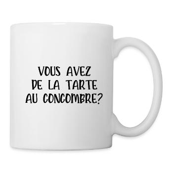 vous avez de la tarte au concombre - Mug blanc - blanc - Droite