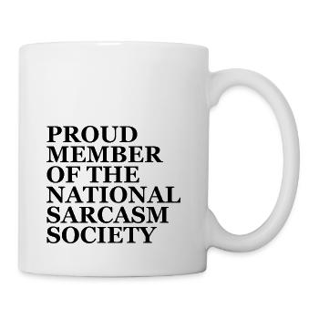 National Sarcasm Society - Fier membre [noir] - Mug blanc - blanc - Droite