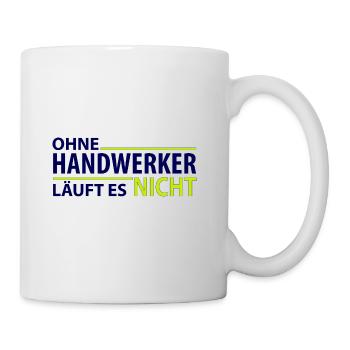 Ohne Handwerker läuft es nicht - Tasse - Weiß - Rechts
