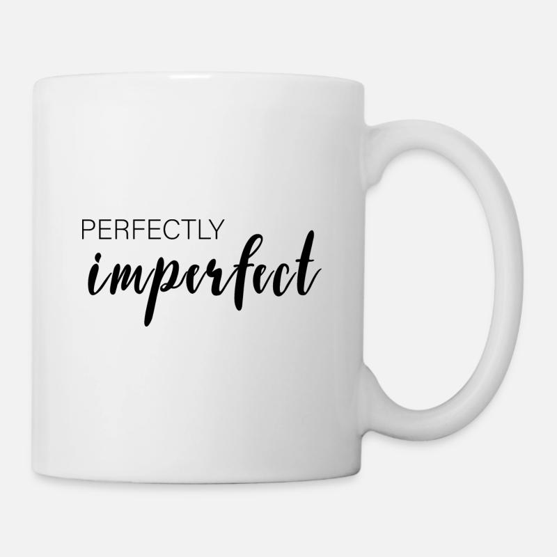 perfectly imperfect - perfekt unperfekt - Tasse - Weiß