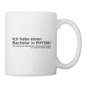 Physik Bachelor Physiker Geschenk Idee lustig fun - Tasse - Weiß - Rechts