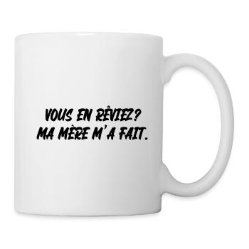 vous en rêviez - Mug blanc - blanc - Droite
