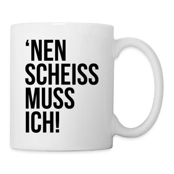 einen scheiss muss ich Spruch Sprüche Statement - Tasse - Weiß - Rechts