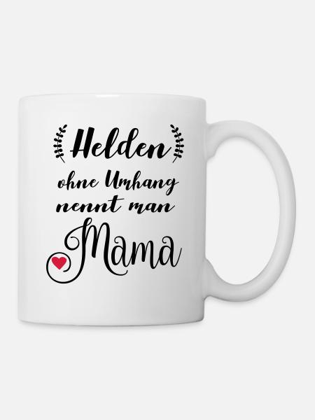 Helden ohne Umhang nennt man Mama - Tasse - Weiß