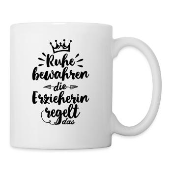 Ruhe bewahren, die Erzieherin regelt das - Tasse - Weiß - Rechts