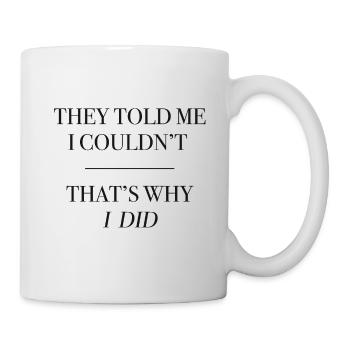 Ils m'ont dit (citation) - Mug blanc - blanc - Droite