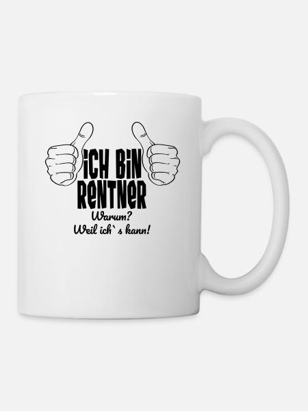 ich bin Rentner weil ich s kann Rente Pension - Tasse - Weiß
