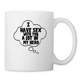 J’ai souvent des relations sexuelles avec toi dans mes pensées - Mug blanc - blanc - Droite