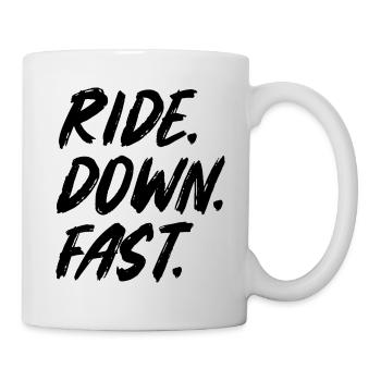 ride down fast Downhill Spruch Downhill - Tasse - Weiß - Rechts