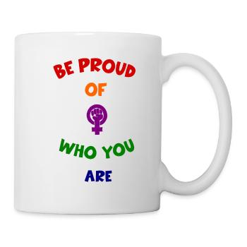 Feminismus LGBQT Pride Stolz Spruch - Tasse - Weiß - Rechts