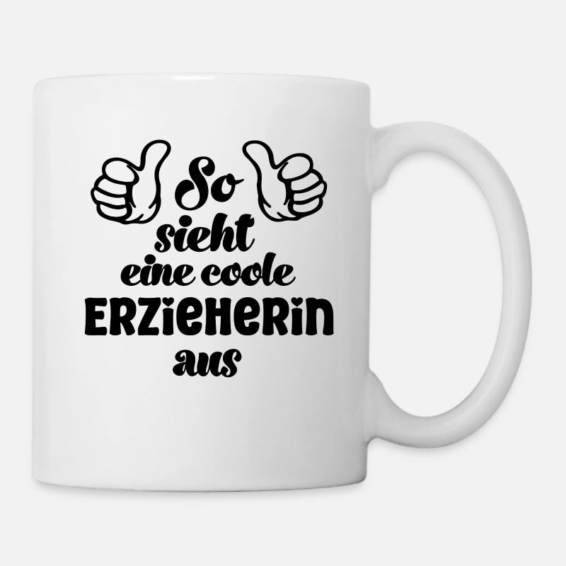 So sieht eine coole Erzieherin aus Erzieherin - Tasse - Weiß