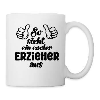 So sieht ein cooler Erzieher aus Erzieherin - Tasse - Weiß - Rechts