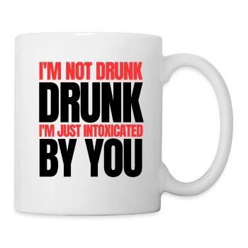 I'm not drunk, I'm just intoxicated by you - Mug - white - Right