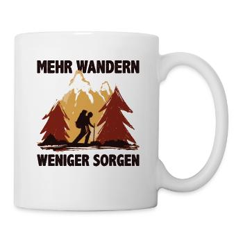 Mehr wandern weniger sorgen Natur Berge Spruch - Tasse - Weiß - Rechts