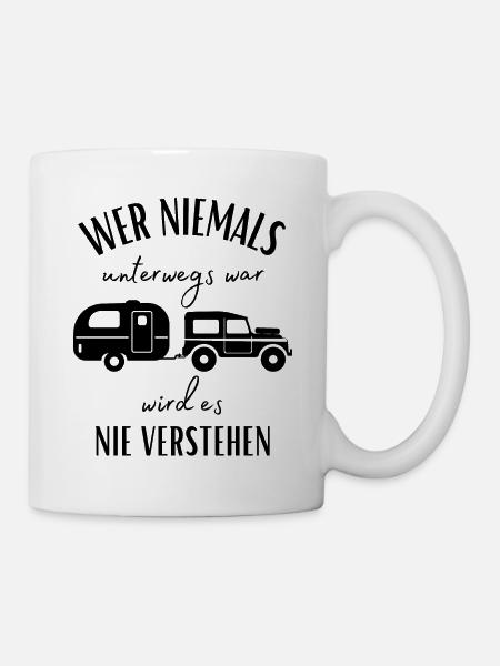 Camper und Wohnwagen Spruch-Lustiges Camper Motiv - Tasse - Weiß