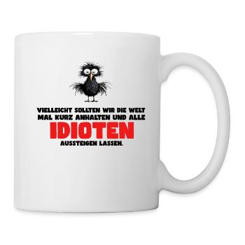 Lustiges Vogel Design mit Spruch - Tasse - Weiß - Rechts