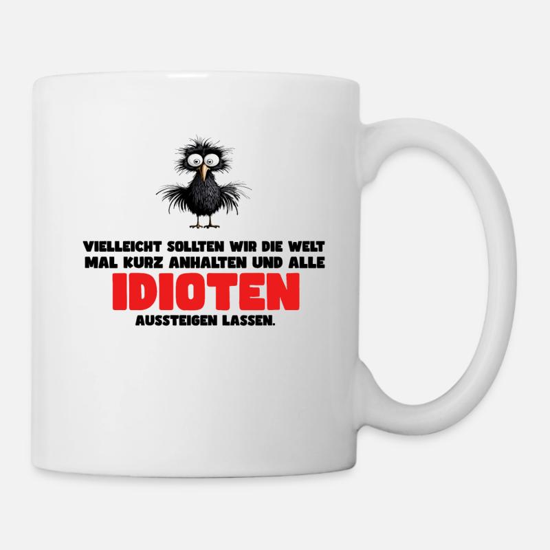 Lustiges Vogel Design mit Spruch - Tasse - Weiß