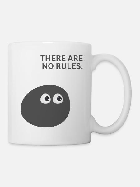THERE ARE NO RULES - Tasse - Weiß