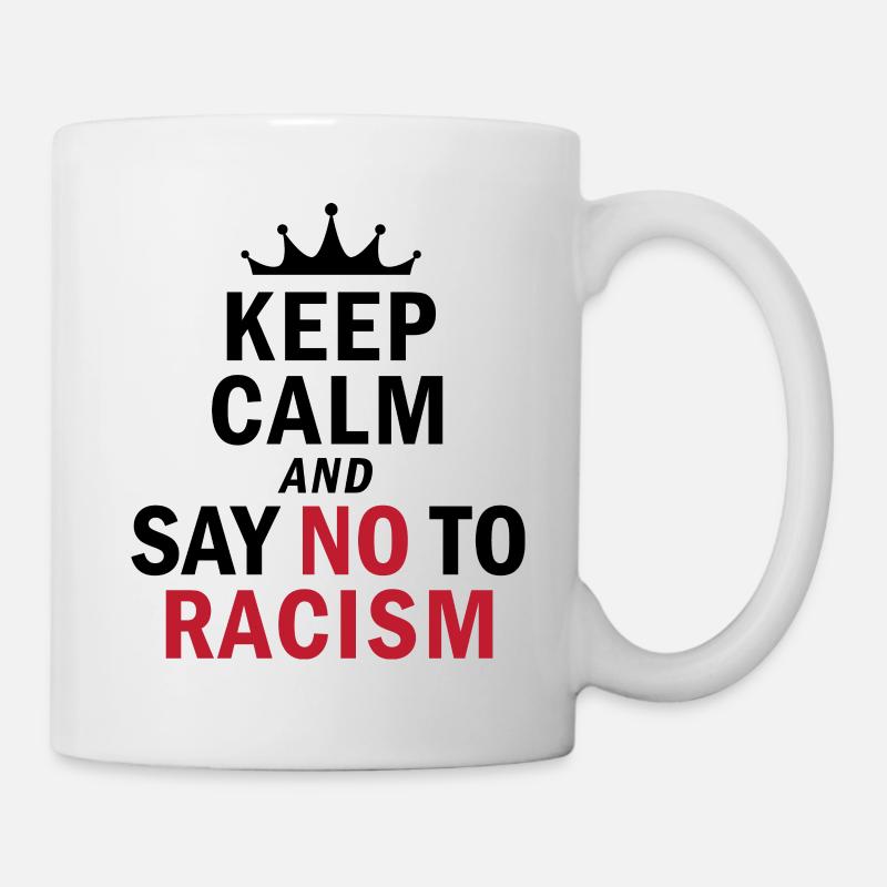 Keep Calm…. No Racism - Tasse - Weiß