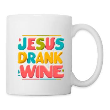 Jesus Drank Wine 10 - Tasse - Weiß - Rechts