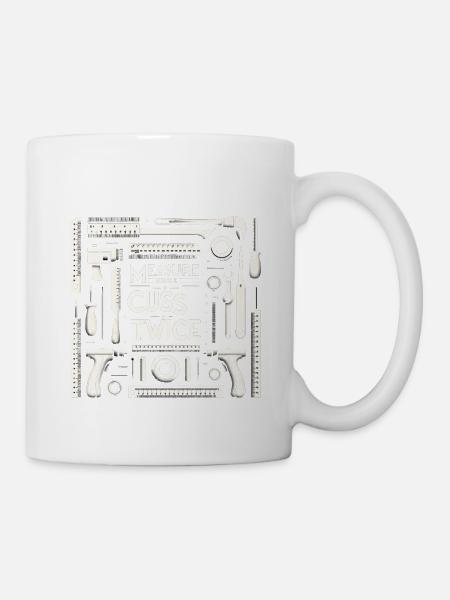 Measure Once Cuss Twice 8 - Tasse - Weiß