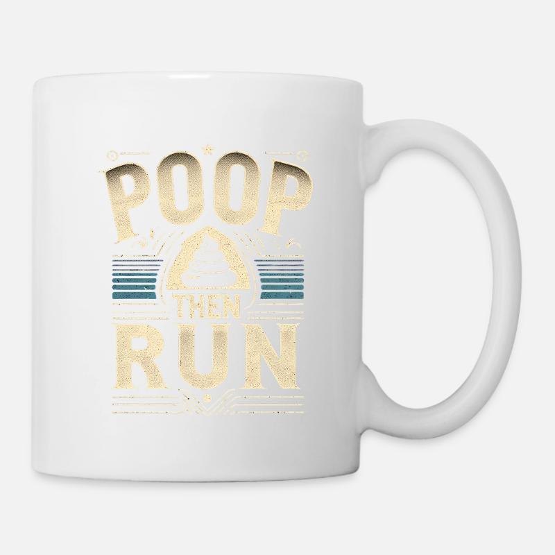 Poop Then Run 7 - Tasse - Weiß