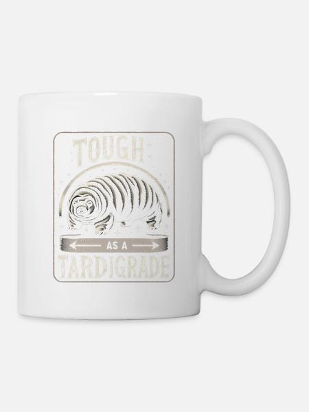 Tough As A Tardigrade 5 - Tasse - Weiß