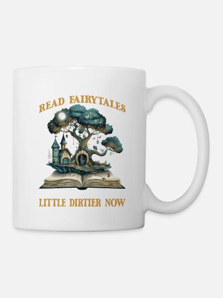 I Love Fairytales Just A Little Dirtier Now 2 - Tasse - Weiß