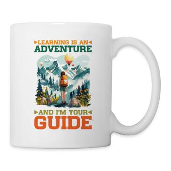 Learning Is An Adventure And I'm Your Guide - Tasse - Weiß - Rechts
