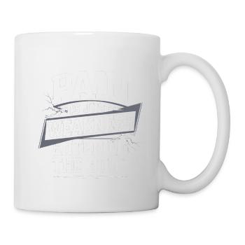 Pain Is Just Pain Entering The Body 4 - Tasse - Weiß - Rechts