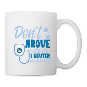 Don't Argue With Me I Neuter For A Living - Tasse - Weiß - Rechts