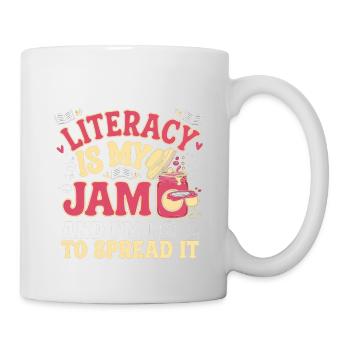 Literacy Is My Jam And I'm Here To Spread It 4 - Tasse - Weiß - Rechts