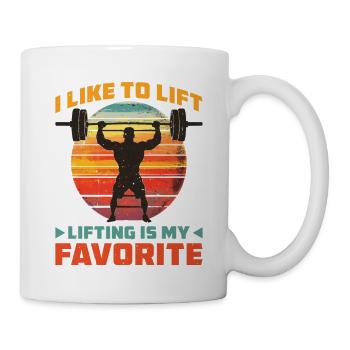 I Like To Lift Lifting Is My Favorite 2 - Tasse - Weiß - Rechts