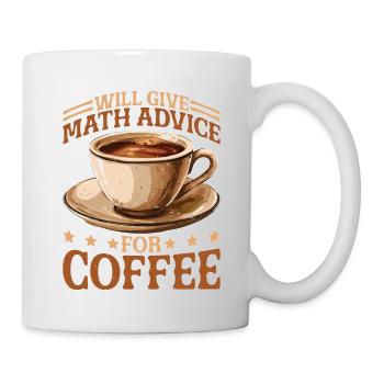 Will Give Math Advice For Coffee - Tasse - Weiß - Rechts