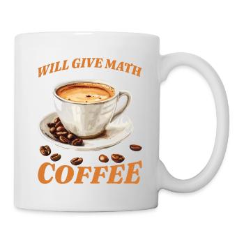 Will Give Math Advice For Coffee 2 - Tasse - Weiß - Rechts