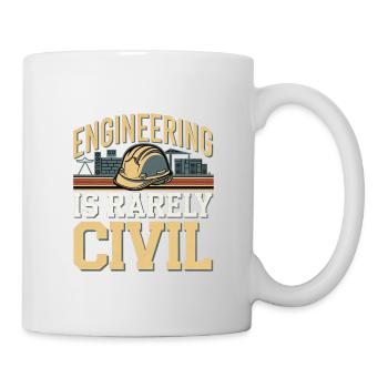 Engineering Is Rarely Civil 7 - Tasse - Weiß - Rechts