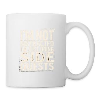I'm Not Distracted I'm Just Doing Side Quests 4 - Tasse - Weiß - Rechts