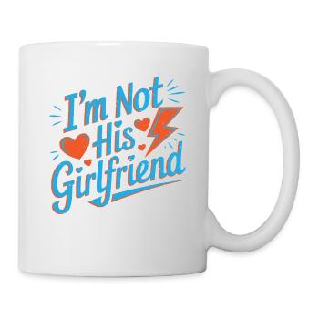 I'm Not His Girlfriend 5 - Tasse - Weiß - Rechts