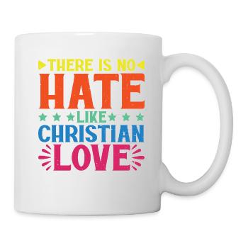 There Is No Hate Like Christian Love 5 - Tasse - Weiß - Rechts