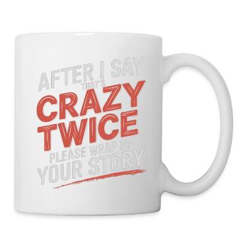 After Two 'That's Crazy' Wrap Up Story 1 11 - Tasse - Weiß - Rechts