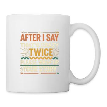 After Two 'That's Crazy' Wrap Up Story 1 9 - Tasse - Weiß - Rechts