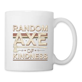 Random Axe Of Kindness 6 - Tasse - Weiß - Rechts
