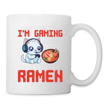 Can't Hear You I'm Gaming And Eating Ramen 6 - Tasse - Weiß - Rechts