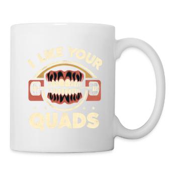 I Like Your Quads 15 - Tasse - Weiß - Rechts