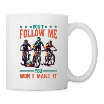 Don't Follow Me You Won't Make It 14 - Tasse - Weiß - Rechts