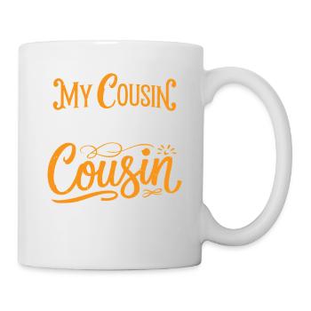 My Cousin Has The Best Cousin In The World 15 - Tasse - Weiß - Rechts