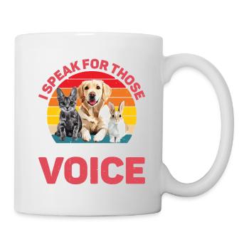 I Speak For Those Who Have No Voice - Tasse - Weiß - Rechts