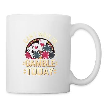 Can't Wait To Gamble Today 7 - Tasse - Weiß - Rechts