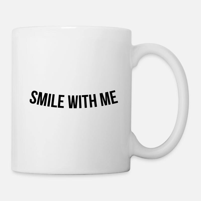 SMILE WITH ME funny quote gift Spruch Geschenk - Tasse - Weiß